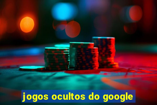 jogos ocultos do google